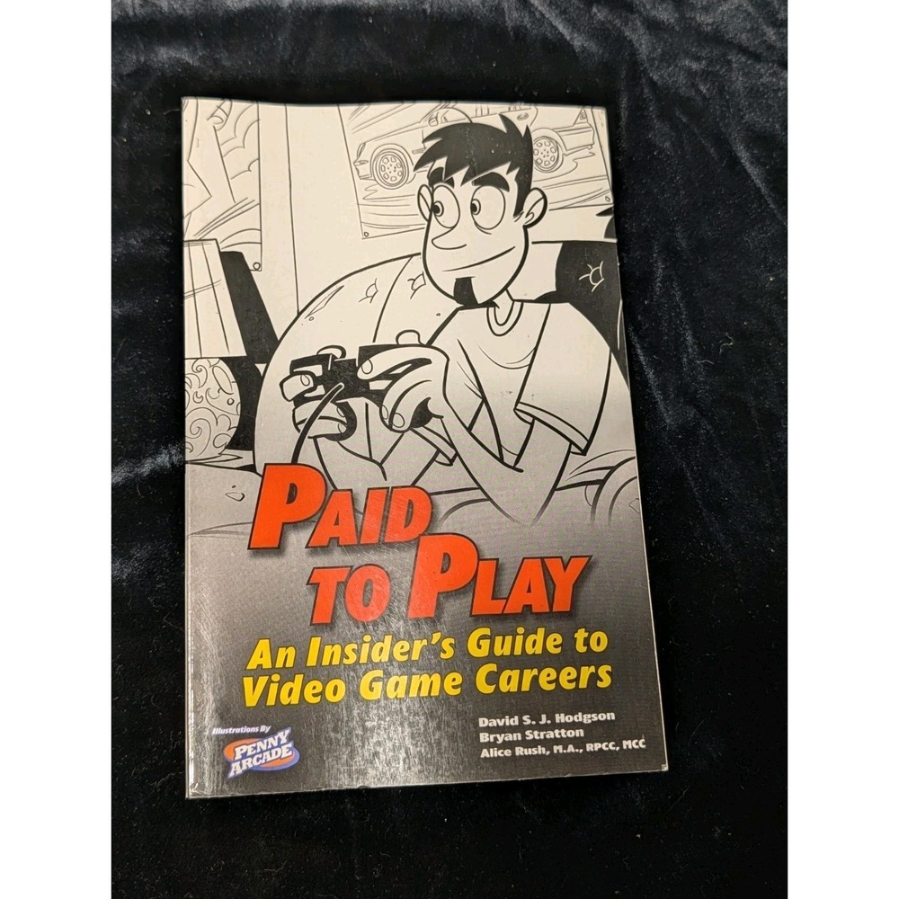 Paid to Play An Insider's Guide to Video Game Careers 2006‎ Reference Book